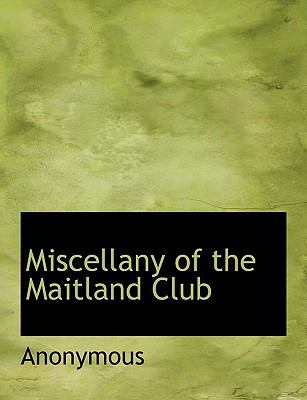 Miscellany of the Maitland Club N/A 9781140046141 Front Cover