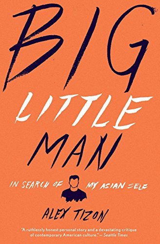 Big Little Man In Search of My Asian Self  2014 9781328460141 Front Cover