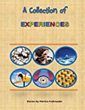 Collection of Experiences Stories by Patricia Frohmader N/A 9781466210141 Front Cover