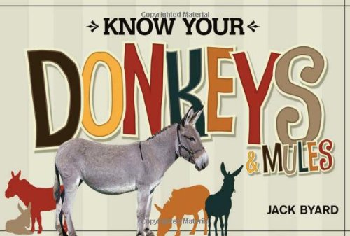 Know Your Donkeys and Mules   2011 9781565236141 Front Cover