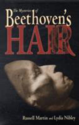 Mysteries of Beethoven's Hair   2009 9781570917141 Front Cover