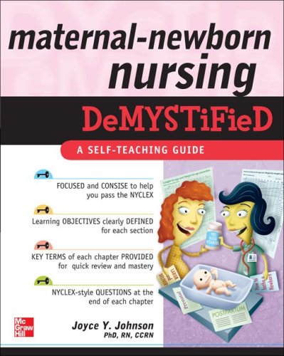 Maternal-Newborn Nursing DeMYSTiFieD: a Self-Teaching Guide   2010 (Teachers Edition, Instructors Manual, etc.) 9780071609142 Front Cover