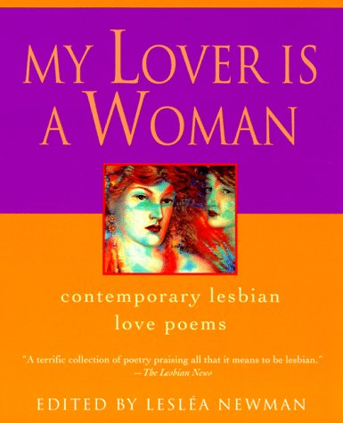 My Lover Is a Woman Contemporary Lesbian Love Poems  1999 9780345421142 Front Cover