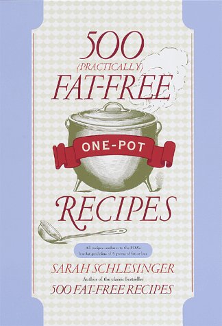 500 (Practically) Fat-Free One-Pot Recipes   1998 9780375501142 Front Cover