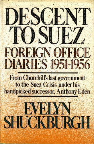 Descent to Suez Foreign Office Diaries, 1951-1956 N/A 9780393024142 Front Cover