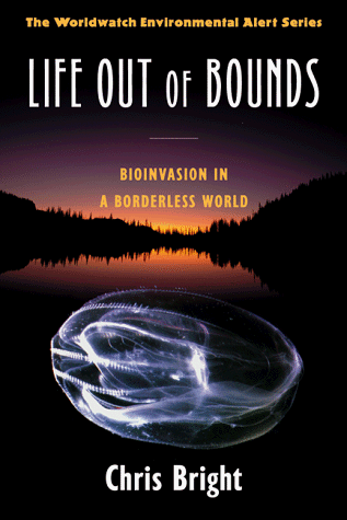 Life Out of Bounds Bioinvasion in a Borderless World  1998 9780393318142 Front Cover