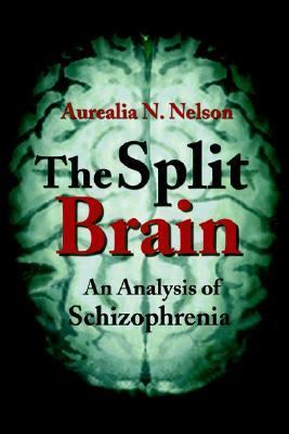 Split Brain An Analysis of Schizophrenia  2001 9780595183142 Front Cover