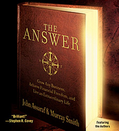 The Answer: Grow Any Business, Achieve Financial Freedom, and Live an Extraordinary Life  2008 9780743571142 Front Cover