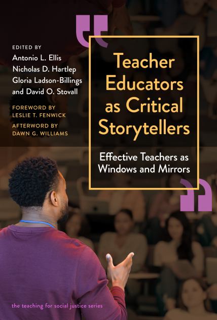 Teacher Educators As Critical Storytellers Effective Teachers As Windows and Mirrors  2021 9780807765142 Front Cover