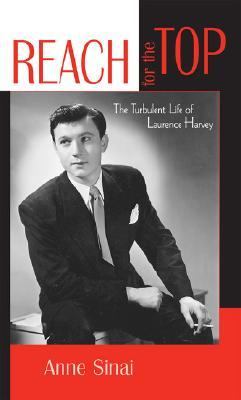 Reach for the Top The Turbulent Life of Laurence Harvey N/A 9780810859142 Front Cover