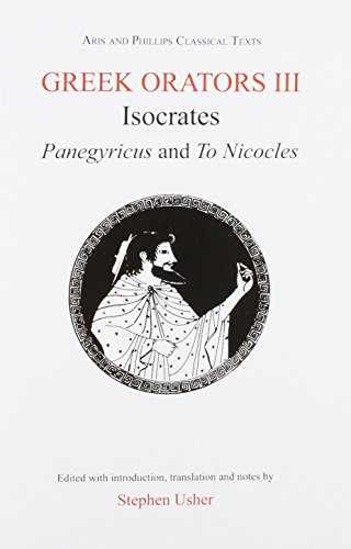 Greek Orators III: Isocrates Panegyricus and to Nicocles  1990 9780856684142 Front Cover