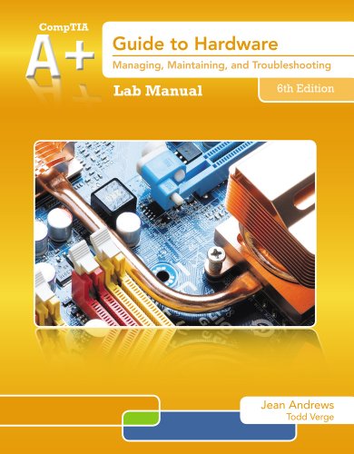 Lab Manual for Andrews' a+ Guide to Hardware, 6th  6th 2014 9781133135142 Front Cover