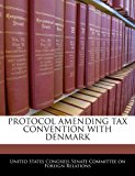 Protocol amending tax convention with Denmark  N/A 9781240617142 Front Cover
