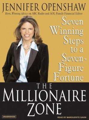 The Millionaire Zone: Seven Winning Steps to a Seven-Figure Fortune  2007 9781400154142 Front Cover