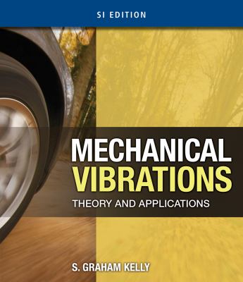 Mechanical Vibrations Theory and Applications, SI Edition  2012 9781439062142 Front Cover
