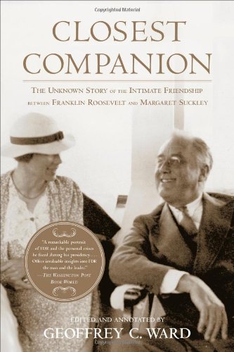 Closest Companion The Unknown Story of the Intimate Friendship Between Franklin Roosevelt and Margaret Suckley N/A 9781439103142 Front Cover