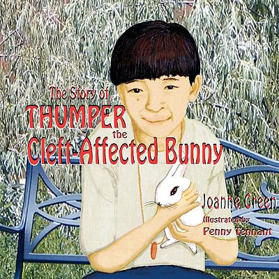 Story of Thumper the Cleft-Affected Bunny   2008 9781897512142 Front Cover