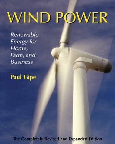 Wind Power Renewable Energy for Home, Farm and Business 2nd 2003 (Revised) 9781931498142 Front Cover