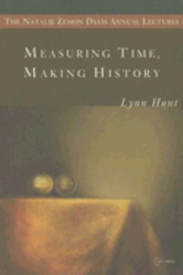 Measuring Time, Making History   2008 9789639776142 Front Cover