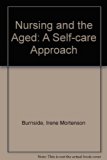 Nursing and the Aged : A Self-Care Approach 3rd 9780070092143 Front Cover