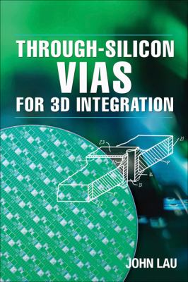 Through-Silicon Vias for 3D Integration   2012 9780071785143 Front Cover