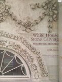 White House Stone Carving : Builders and Restorers N/A 9780160380143 Front Cover