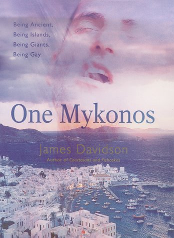 One Mykonos Being Ancient, Being Islands, Being Giants, Being Gay  2000 (Revised) 9780312262143 Front Cover