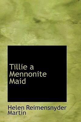 Tillie a Mennonite Maid  2008 9780554314143 Front Cover