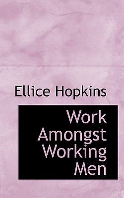 Work Amongst Working Men  2009 9781103553143 Front Cover