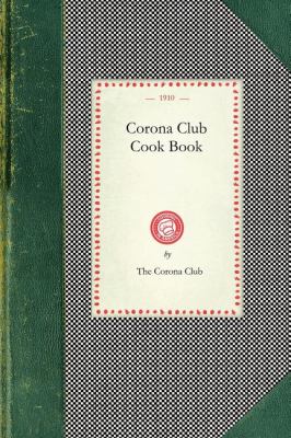 Corona Club Cook Book  N/A 9781429011143 Front Cover