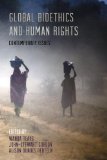 Global Bioethics and Human Rights Contemporary Issues  2014 9781442232143 Front Cover