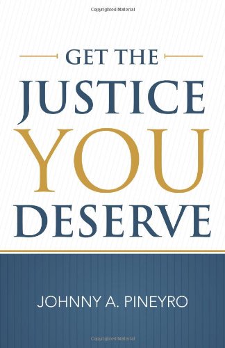 Get the Justice You Deserve  2011 9781462029143 Front Cover
