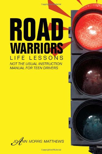 Road Warriors: Life Lessons  2013 9781483624143 Front Cover