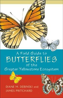 Field Guide to Butterflies of the Greater Yellowstone Ecosystem   2002 9781570984143 Front Cover