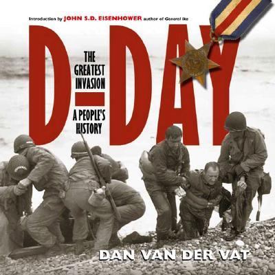 D-Day The Greatest Invasion: an Illustrated History  2003 9781582343143 Front Cover