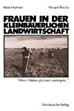 Frauen in Der Kleinbäuerlichen Landwirtschaft:   1983 9783531116143 Front Cover