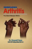 Understanding Arthritis The Silent Menace Within N/A 9789966172143 Front Cover