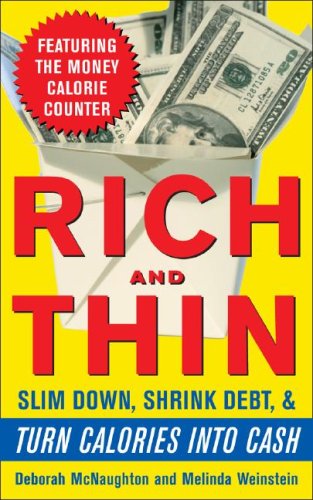 Rich and Thin: How to Slim down, Shrink Debt, and Turn Calories into Cash   2007 9780071494144 Front Cover