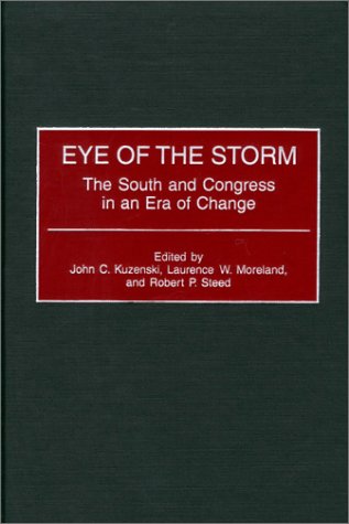 Eye of the Storm The South and Congress in an Era of Change  2001 9780275971144 Front Cover