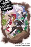 Is It Wrong to Try to Pick up Girls in a Dungeon?, Vol. 2 (light Novel)   2015 9780316340144 Front Cover