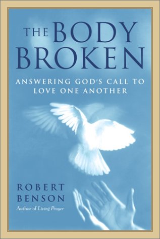 Body Broken Answering God's Call to Love One Another  2003 9780385506144 Front Cover