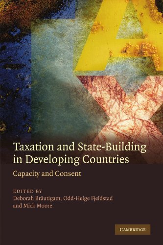 Taxation and State-Building in Developing Countries: Capacity and Consent N/A 9780521056144 Front Cover