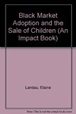 Black Market Adoption and the Sale of Children   1990 9780531109144 Front Cover