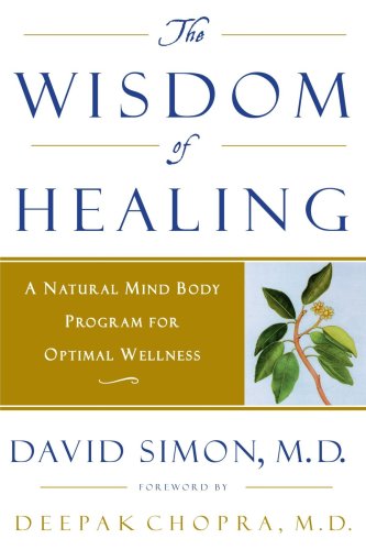 Wisdom of Healing A Natural Mind Body Program for Optimal Wellness N/A 9780609802144 Front Cover