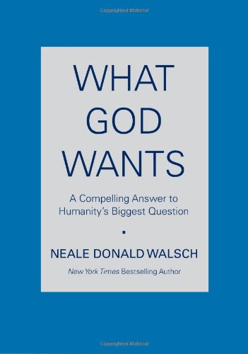 What God Wants A Compelling Answer to Humanity's Biggest Question  2006 9780743267144 Front Cover