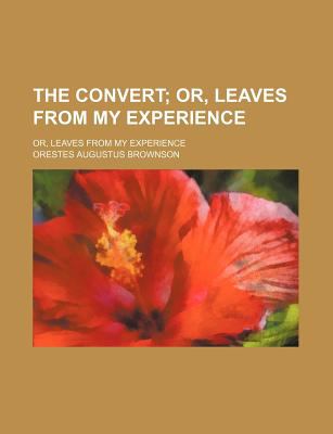 Convert; or, Leaves from My Experience N/A 9781150309144 Front Cover