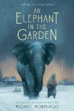 Elephant in the Garden Inspired by a True Story N/A 9781250034144 Front Cover