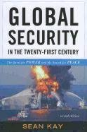 Global Security in the Twenty-First Century The Quest for Power and the Search for Peace 2nd 2011 9781442206144 Front Cover