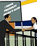 I Shook President Obama's Hand  Large Type  9781482736144 Front Cover