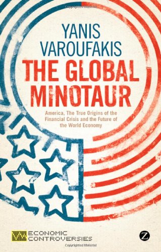 Global Minotaur America, Europe and the Future of the World Economy  2011 9781780320144 Front Cover